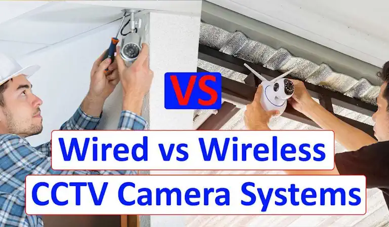 Wired vs Wireless CCTV camera Systems