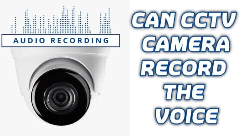 Can cctv camera record voice