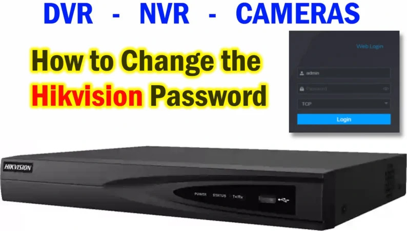 How to Change the Hikvision Password