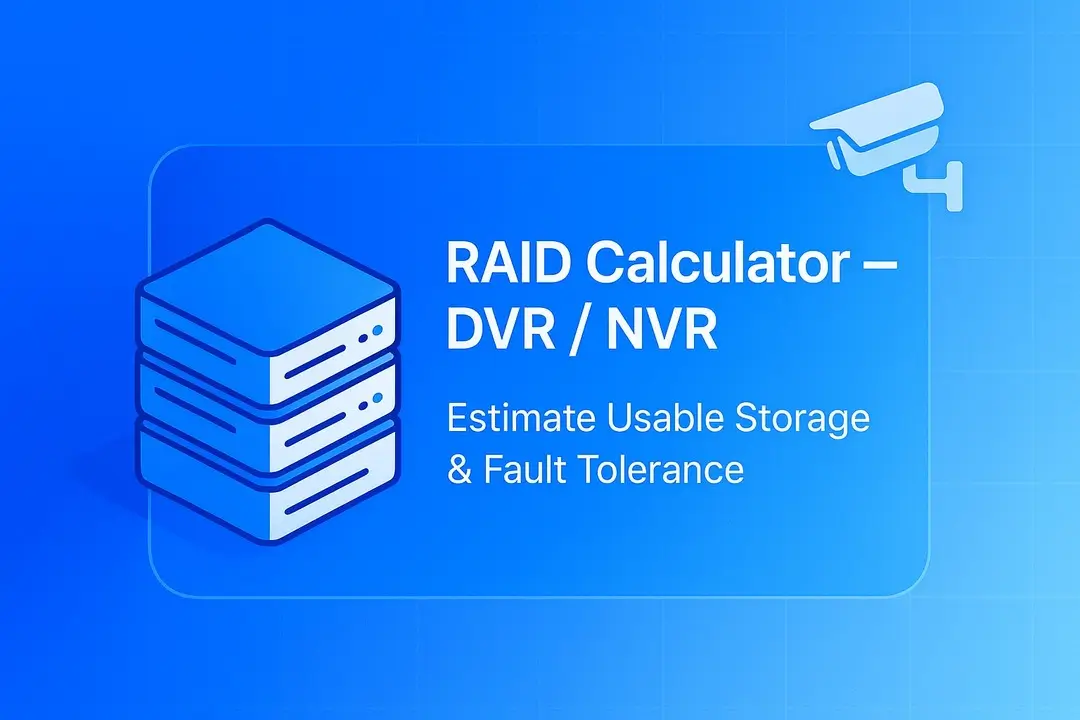RAID Calculator for DVR / NVR — Estimate Usable Storage & Fault Tolerance 1 RAID Calculator for DVR / NVR